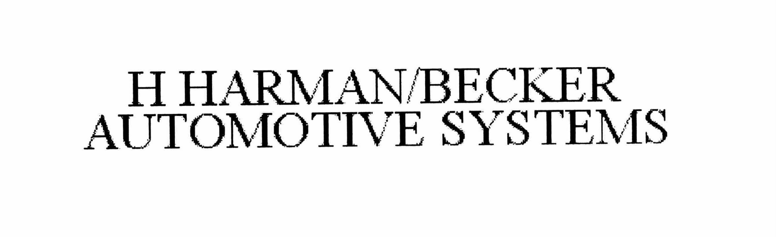  H HARMAN/BECKER AUTOMOTIVE SYSTEMS