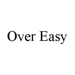 OVER EASY