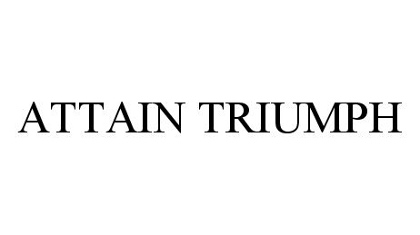 Trademark Logo ATTAIN TRIUMPH
