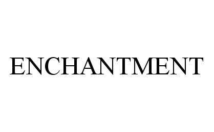 Trademark Logo ENCHANTMENT