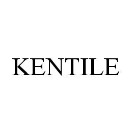 Trademark Logo KENTILE
