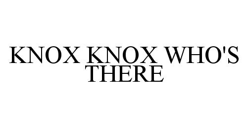  KNOX KNOX WHO'S THERE