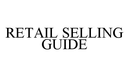  RETAIL SELLING GUIDE