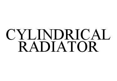  CYLINDRICAL RADIATOR