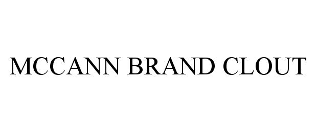 Trademark Logo MCCANN BRAND CLOUT