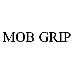 Trademark Logo MOB GRIP