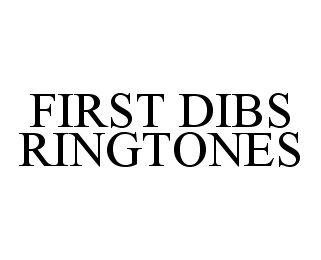 Trademark Logo FIRST DIBS RINGTONES