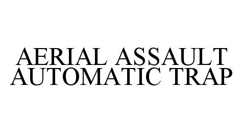  AERIAL ASSAULT AUTOMATIC TRAP