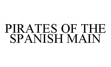  PIRATES OF THE SPANISH MAIN