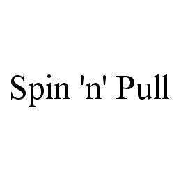  SPIN 'N' PULL