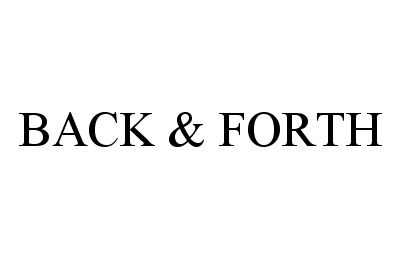 Trademark Logo BACK & FORTH