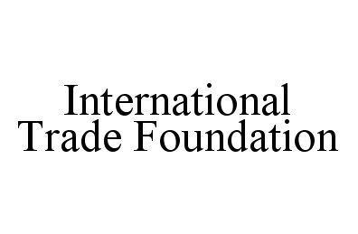 Trademark Logo INTERNATIONAL TRADE FOUNDATION