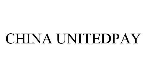 Trademark Logo CHINA UNITEDPAY