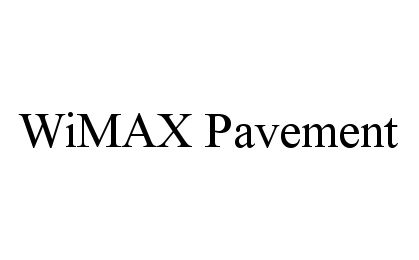  WIMAX PAVEMENT