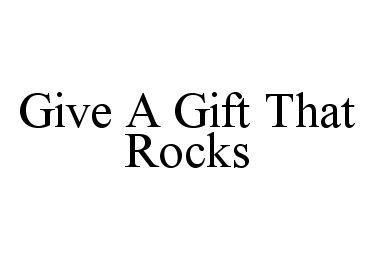  GIVE A GIFT THAT ROCKS