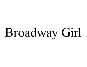Trademark Logo BROADWAY GIRL