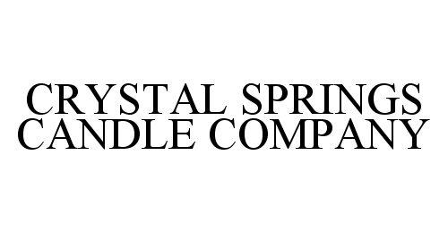 Trademark Logo CRYSTAL SPRINGS CANDLE COMPANY