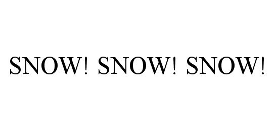 SNOW! SNOW! SNOW!