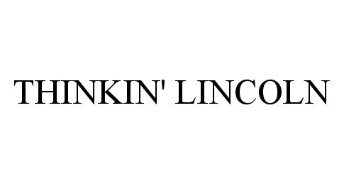  THINKIN' LINCOLN