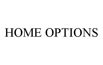 HOME OPTIONS