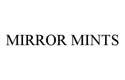 Trademark Logo MIRROR MINTS