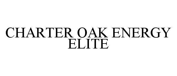 Trademark Logo CHARTER OAK ENERGY ELITE