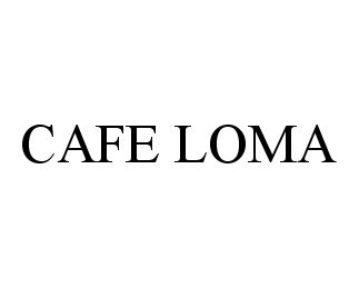  CAFE LOMA