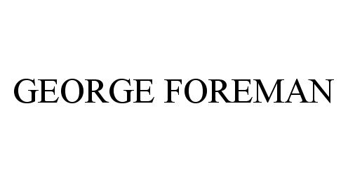 Trademark Logo GEORGE FOREMAN