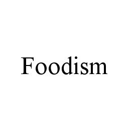Trademark Logo FOODISM