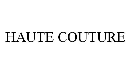 Trademark Logo HAUTE COUTURE