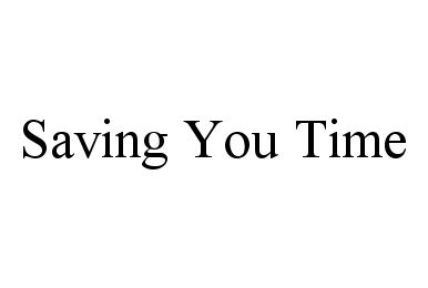 Trademark Logo SAVING YOU TIME