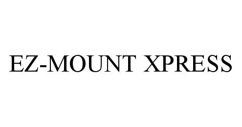  EZ-MOUNT XPRESS