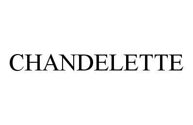 Trademark Logo CHANDELETTE