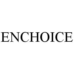 Trademark Logo ENCHOICE
