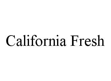 CALIFORNIA FRESH