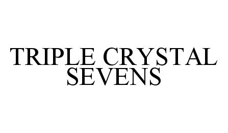  TRIPLE CRYSTAL SEVENS