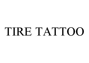 Trademark Logo TIRE TATTOO