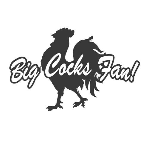  BIG COCKS FAN!