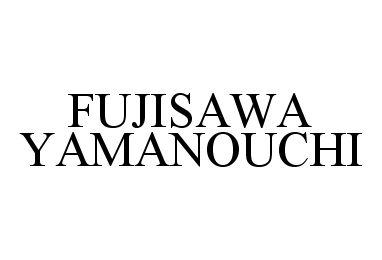 Trademark Logo FUJISAWA YAMANOUCHI