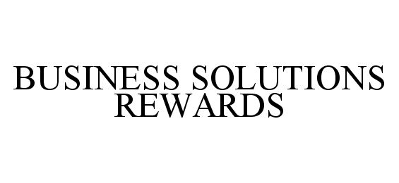 Trademark Logo BUSINESS SOLUTIONS REWARDS