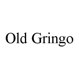  OLD GRINGO