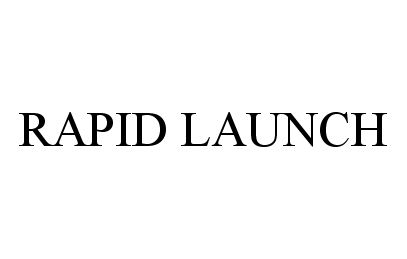  RAPID LAUNCH