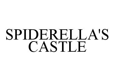 Trademark Logo SPIDERELLA'S CASTLE