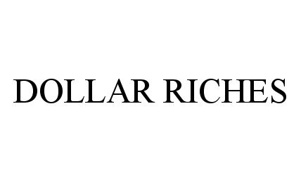 Trademark Logo DOLLAR RICHES