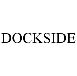 Trademark Logo DOCKSIDE