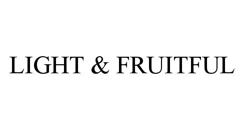 Trademark Logo LIGHT & FRUITFUL