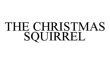  THE CHRISTMAS SQUIRREL