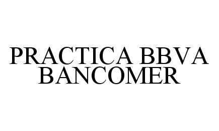 Trademark Logo PRACTICA BBVA BANCOMER