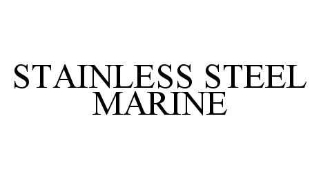 Trademark Logo STAINLESS STEEL MARINE