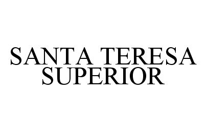 Trademark Logo SANTA TERESA SUPERIOR